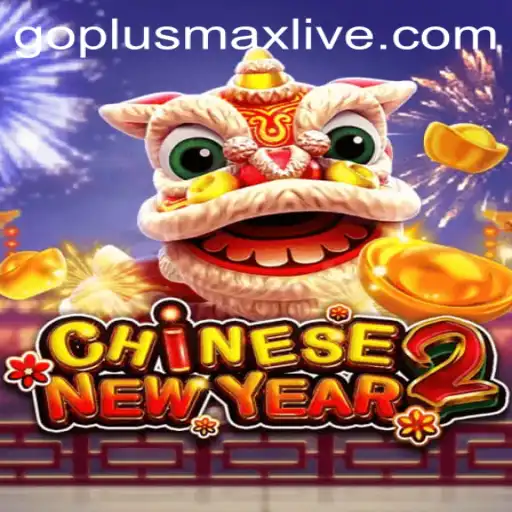 Discover the Excitement of CHINESENEWYEAR2 and GoPlusMax Live