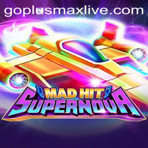 MadHitSupernova: Dive into the Thrilling Universe of 'GoPlusMax Live'